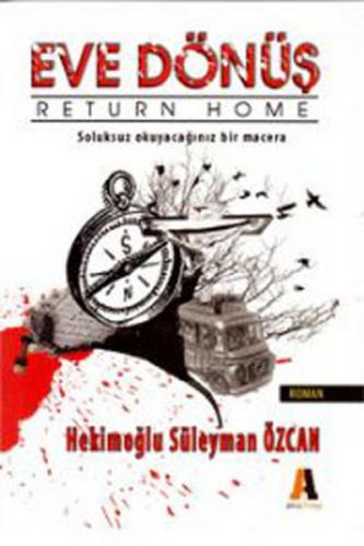 Eve Dönüş - Hekimoğlu Süleyman Özcan - Akis Kitap