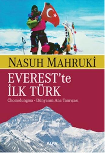 Everest'te ilk Türk - Nasuh Mahruki - Alfa Yayınları