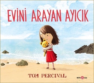 Evini Arayan Ayıcık - Tom Percival - Beta Kids