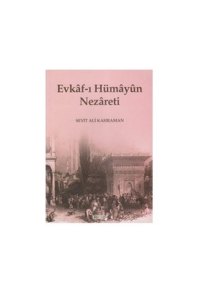 Evkaf-ı Hümayun Nezareti - Seyit Ali Kahraman - Kitabevi Yayınları