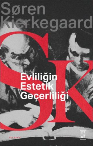 Evliliğin Estetik Geçerliliği - Soren Kierkegaard - Ketebe Yayınları