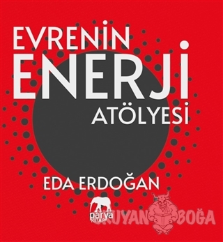 Evrenin Enerji Atölyesi - Eda Erdoğan - Parya Kitap