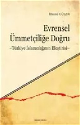 Evrensel Ümmetçiliğe Doğru - İlhami Güler - Ankara Okulu Yayınları