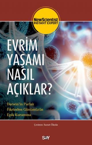Evrim Yaşamı Nasıl Açıklar? - New Scientist - Say Yayınları