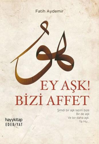 Ey Aşk! Bizi Affet - Fatih Aydemir - Hayykitap