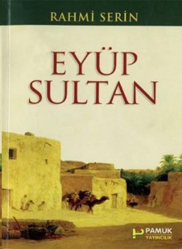 Eyüp Sultan (Evliya-018) - Rahmi Serin - Pamuk Yayıncılık
