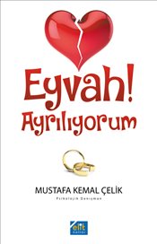 Eyvah! Ayrılıyorum - Mustafa Kemal Çelik - Elit Kültür Yayınları