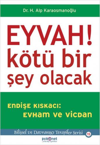 Eyvah! Kötü Bir Şey Olacak - Hasan Alp Karaosmanoğlu - Psikonet Yayınl