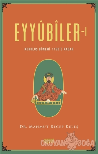 Eyyubiler - 1 - Mahmut Keleş - Rağbet Yayınları