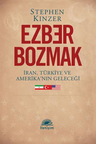 Ezber Bozmak - Stephen Kinzer - İletişim Yayınevi