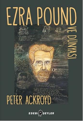 Ezra Pound ve Dünyası - Peter Ackroyd - Edebi Şeyler
