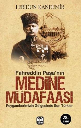 Fahreddin Paşa’nın Medine Müdafaası - Feridun Kandemir - Yağmur Yayınl
