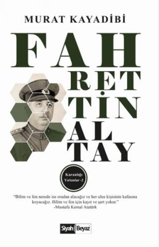 Fahrettin Altay - Murat Kayadibi - Siyah Beyaz Yayınları