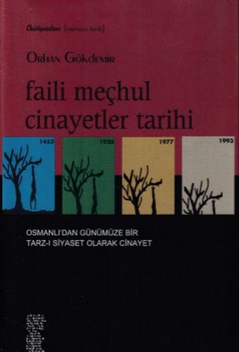 Faili Meçhul Cinayetler Tarihi - 1453-1920-1977-1993 - Orhan Gökdemir 