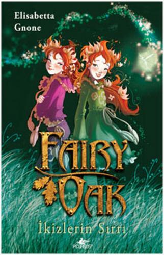 Fairy Oak 1 - İkizlerin Sırrı - Elisabetta Gnone - Pegasus Yayınları