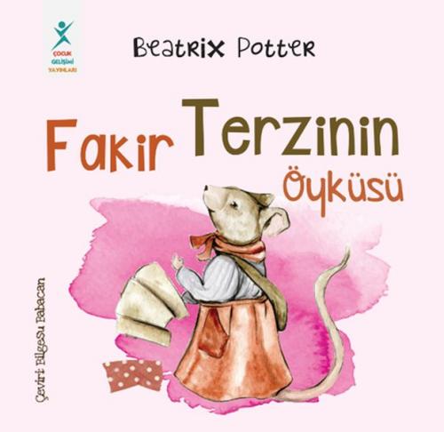 Fakir Terzinin Öyküsü - Beatrix Potter - Çocuk Gelişim Yayınları