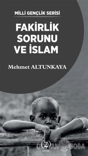 Fakirlik Sorunu ve İslam - Mehmet Altunkaya - Z Kitap