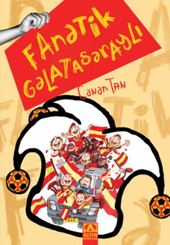 Fanatik Galatasaraylı - Canan Tan - Altın Kitaplar