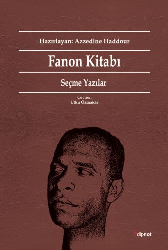 Fanon Kitabı: Seçme Yazılar - Frantz Fanon - Dipnot Yayınları