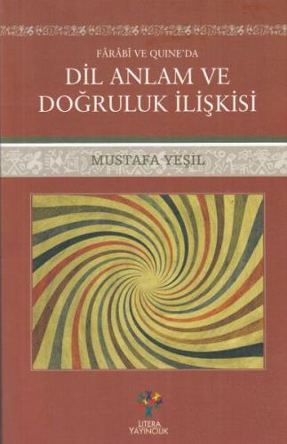 Farabi ve Quıne'da Dil Anlam ve Doğruluk İlişkisi - Mustafa Yeşil - Li