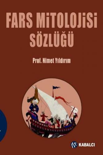 Fars Mitolojisi Sözlüğü - Nimet Yıldırım - Kabalcı Yayınevi