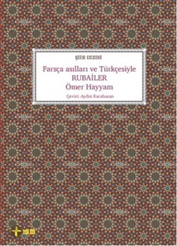 Farsça Asılları ve Türkçesiyle Rubailer - Ömer Hayyam - Telos Yayınlar
