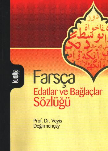Farsça Edatlar ve Bağlaçlar Sözlüğü - Veyis Değirmençay - Kurtuba Kita