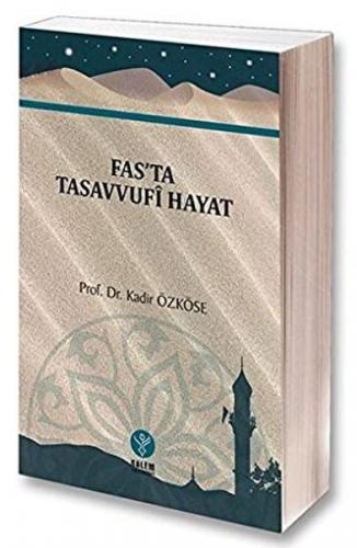 Fas'ta Tasavvufi Hayat - Kadir Özköse - Kalem Yayınevi
