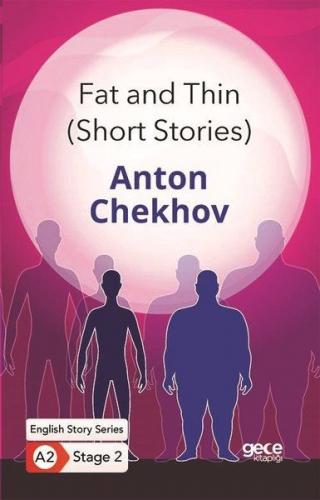 Fat and Thin - Short Stories - Anton Chekhov - Gece Kitaplığı