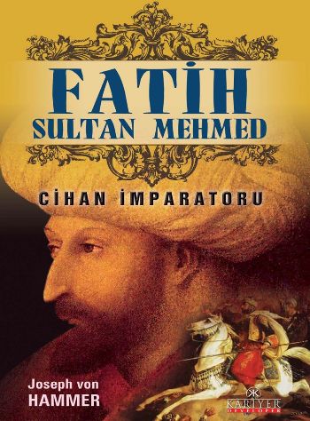 Fatih Sultan Mehmed - Joseph Von Hammer - Kariyer Yayınları