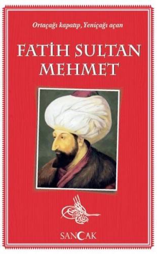 Fatih Sultan Mehmet - Kolektif - Sancak Yayınları