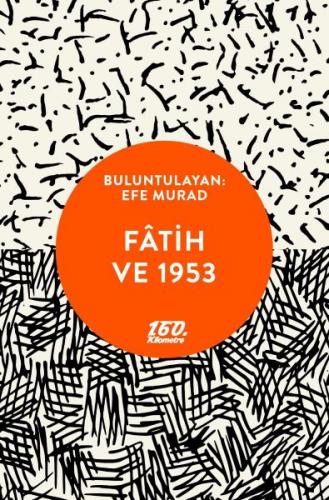 Fatih ve 1953 - Efe Murad - 160. Kilometre Yayınevi
