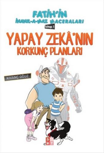 Yapay Zeka'nın Korkunç Planları 1 - Kıvanç Oğuz - Babıali Kültür Yayın