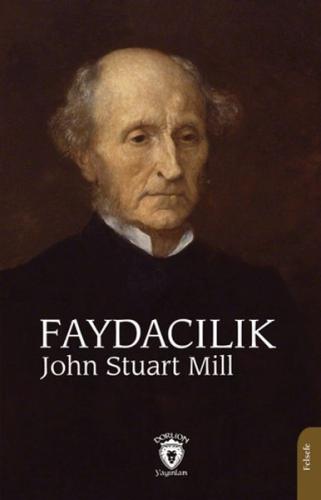 Faydacılık - John Stuart Mill - Dorlion Yayınları