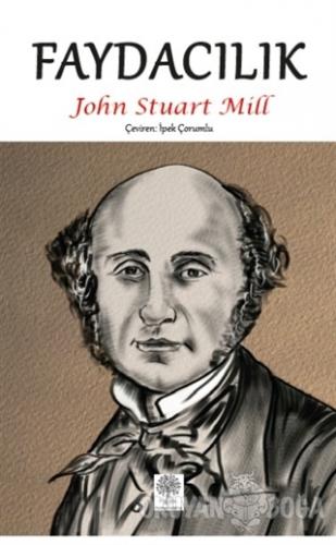 Faydacılık - John Stuart Mill - Platanus Publishing
