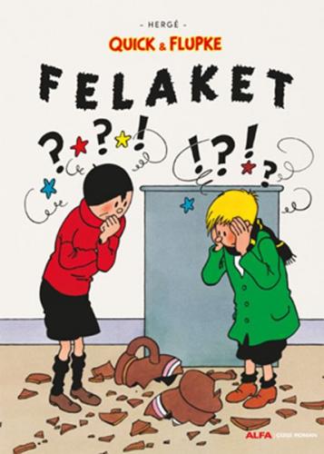 Felaket - Quick ve Flupke - Herge - Alfa Yayınları
