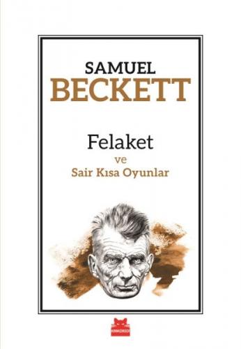 Felaket ve Sair Kısa Oyunlar - Samuel Beckett - Kırmızı Kedi Yayınevi