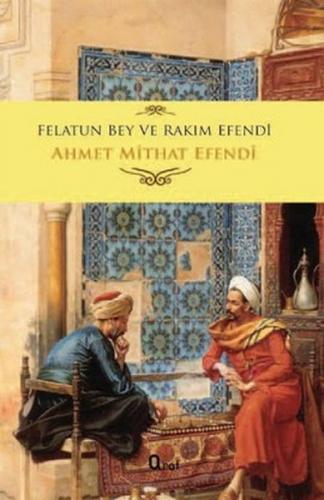 Felatun Bey ve Rakım Efendi - Ahmet Mithat - Araf Yayınları