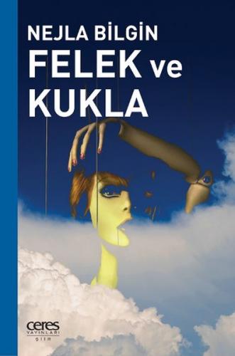 Felek ve Kukla - Nejla Bilgin - Ceres Yayınları