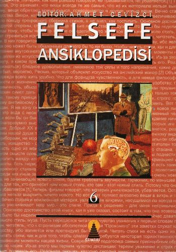 Felsefe Ansiklopedisi 6 (Ciltli) - Ahmet Cevizci - Ebabil Yayınları