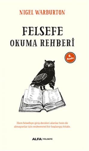 Felsefe Okuma Rehberi - Nigel Warburton - Alfa Yayınları