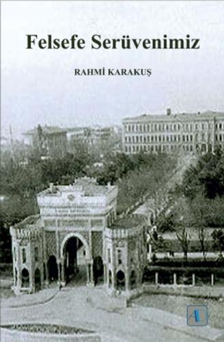 Felsefe Serüvenimiz - Rahmi Karakuş - Aktif Düşünce Yayınları