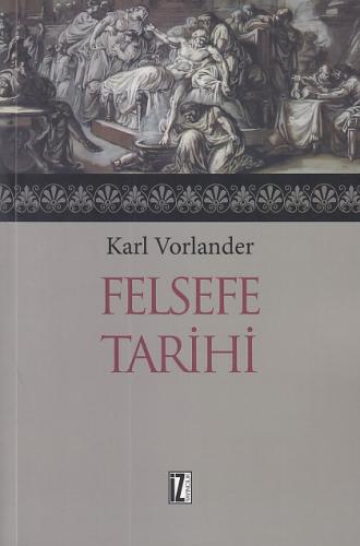 Felsefe Tarihi Cilt: 1-2 - Karl Vorlander - İz Yayıncılık