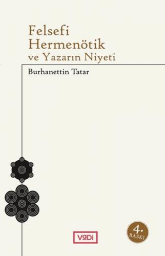 Felsefi Hermenötik ve Yazarın Niyeti - Burhanettin Tatar - Vadi Yayınl
