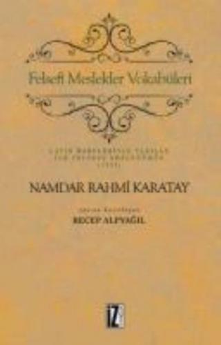 Felsefi Meslekler Vokabüleri - Namdar Rahmi Karatay - İz Yayıncılık