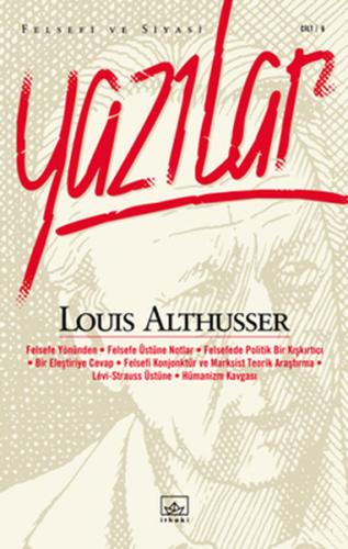 Felsefi ve Siyasi Yazılar - Louis Althusser - İthaki Yayınları