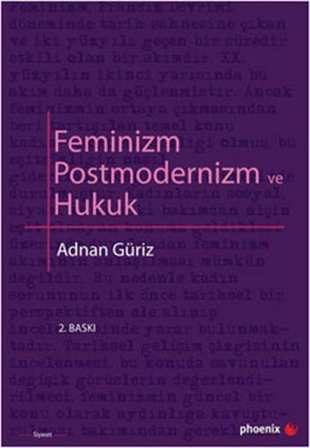 Feminizm Postmodernizm ve Hukuk - Adnan Güriz - Phoenix Yayınevi