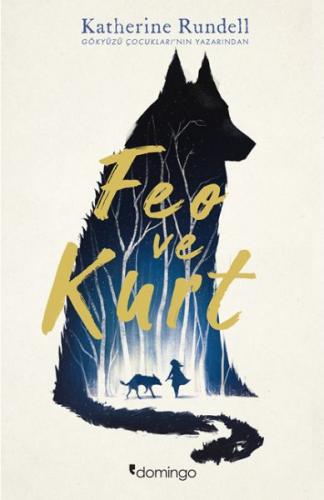 Feo ve Kurt (Ciltli) - Katherine Rundell - Domingo Yayınevi