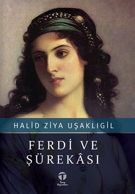 Ferdi ve Şürekâsı - Halid Ziya Uşaklıgil - Tema Yayınları