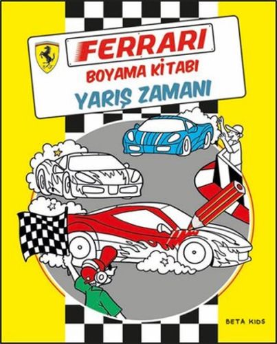 Ferrari Boyama Kitabı: Yarış Zamanı - Kolektif - Beta Kids